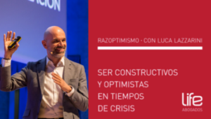 Razoptimismo con Luca Lazzarini Ser constructivos y optimistas en tiempos de crisis